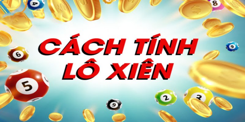 Minh họa về cách tính lô xiên 3 cụ thể